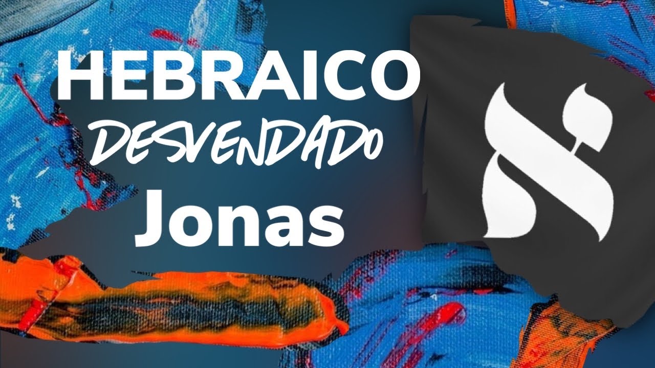 Jonas, a pomba e o vento | Hebraico Desvendado