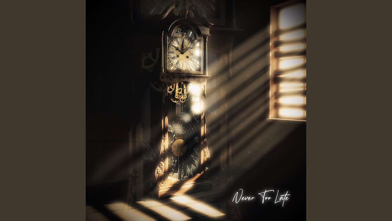 Never Too Late