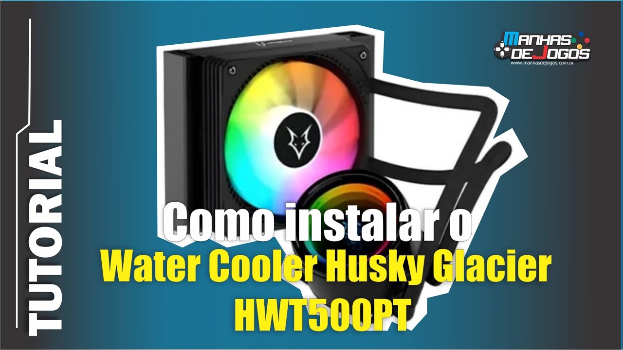 Como instalar o Water Cooler Husky Glacier HWT500PT