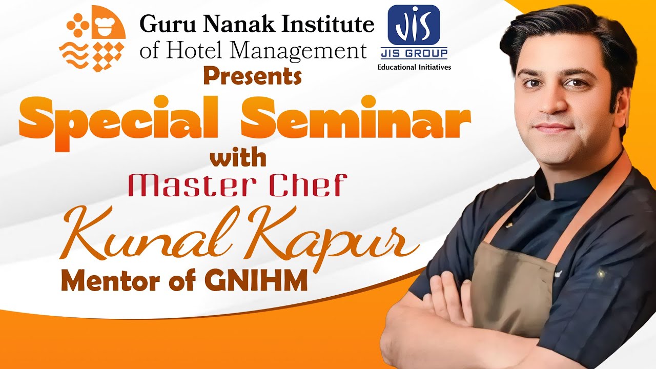 Special Seminar at GNIHM by Masterchef Kunal Kapur- Guru Nanak Institute of Hotel Management