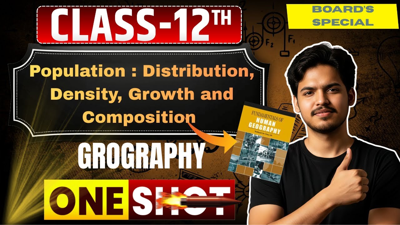 Population: Distribution, Density, Growth and Composition |Chapter 1|Geography| Class 12th|One shot💥