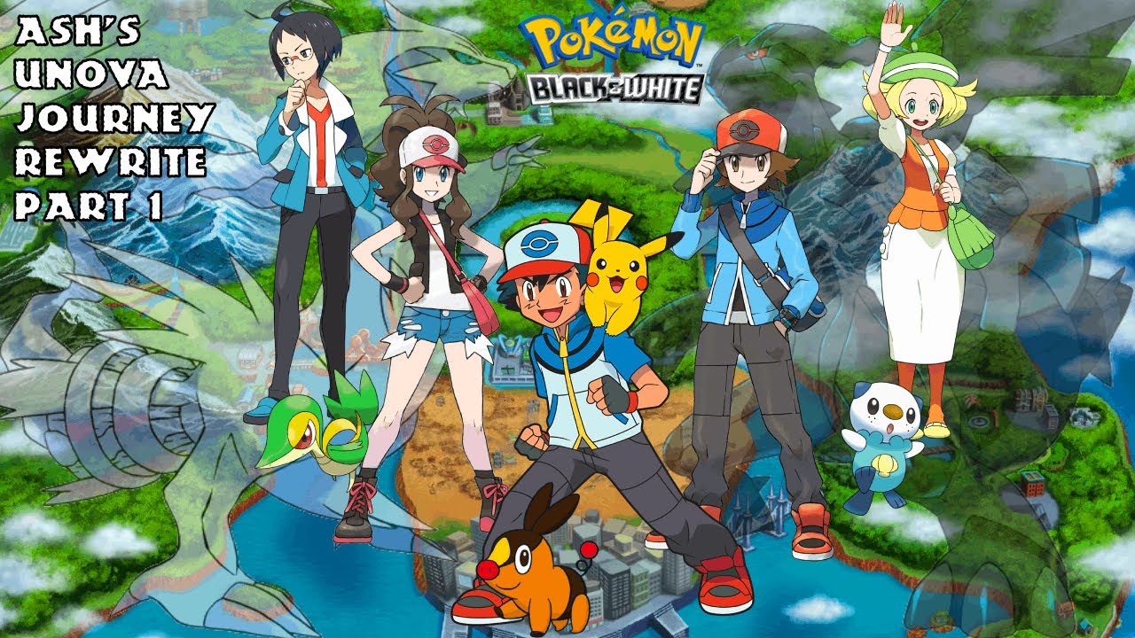 Ash's Unova Journey Rewrite Part 1/2
