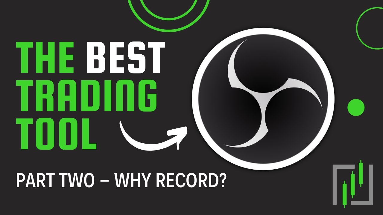 Ultimate Guide to Recording Your Trades Using OBS - Part Two - Why Record?
