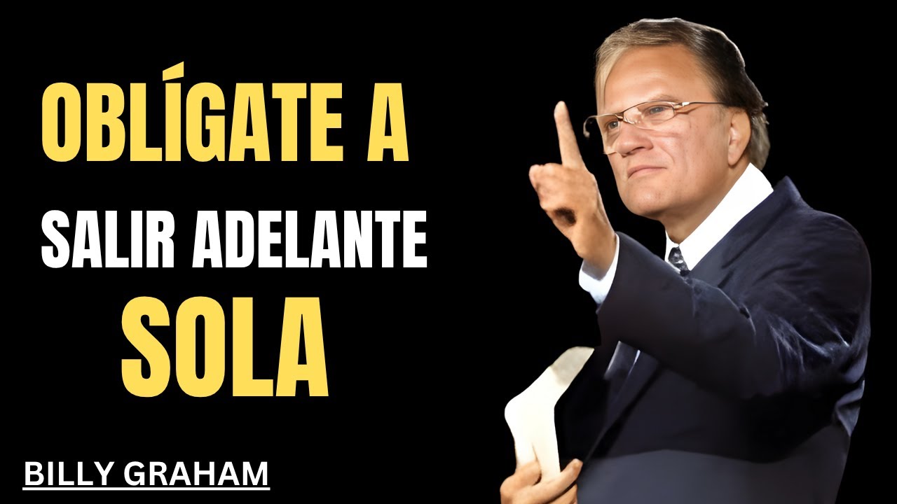 Cómo Salir Adelante Aunque Nadie Esté a Tu Lado |  Billy Graham
