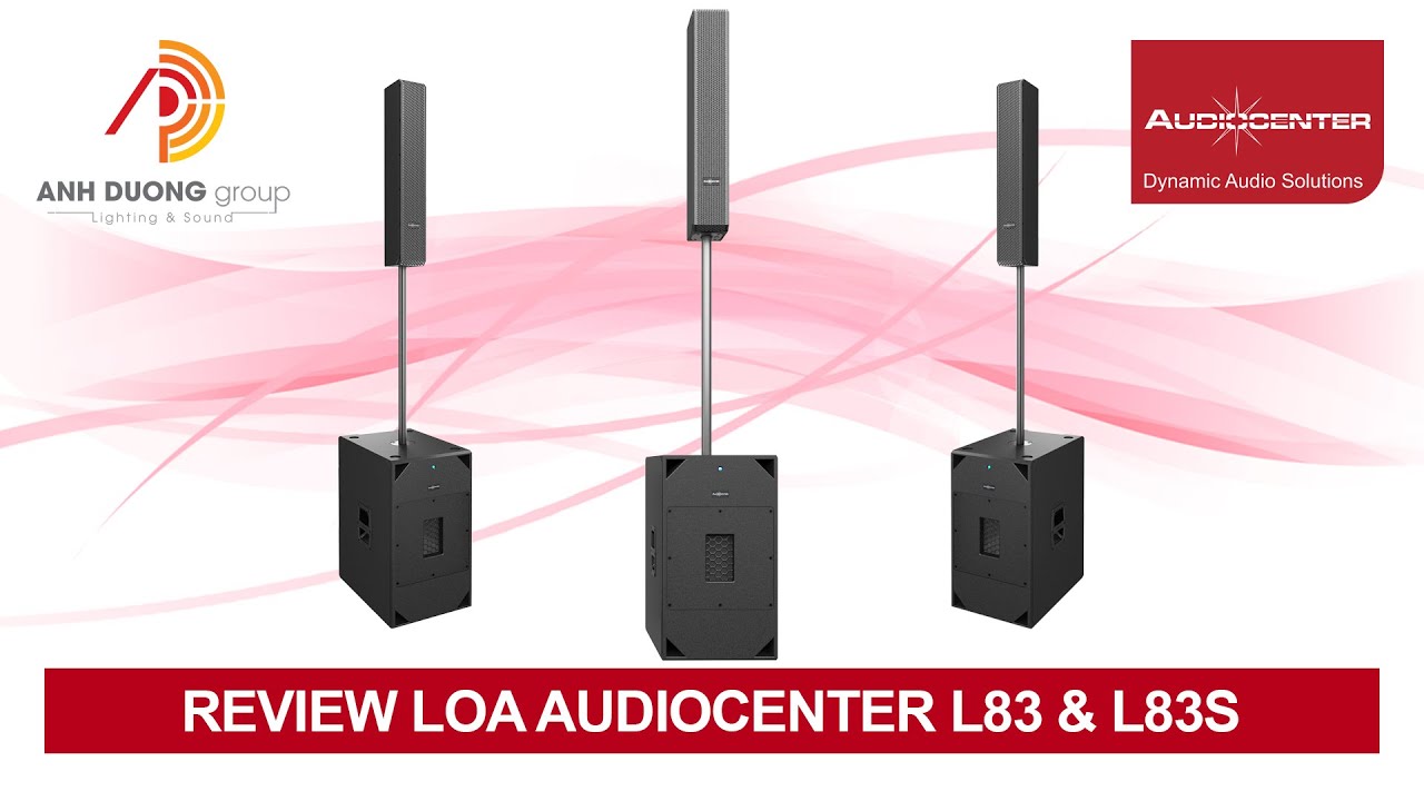 Review loa cột Audiocenter L83 và L83S | Ánh Dương Group