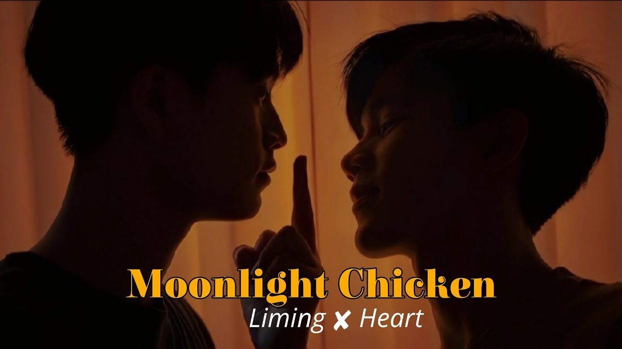 Heart ✗ LiMing ✨ || Moonlight Chicken【FMV】