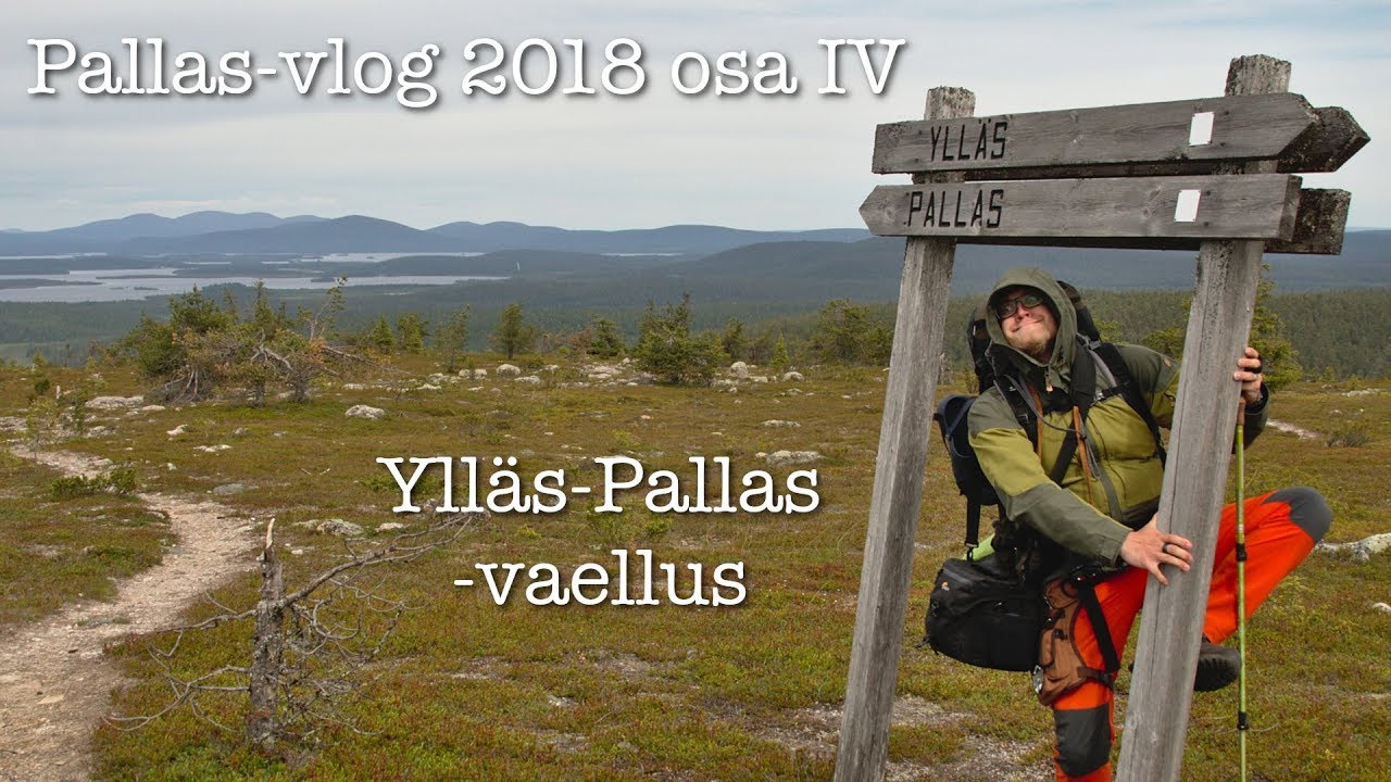 Ylläs-Pallas -vaellus - Pallas-vlog 2018 osa IV