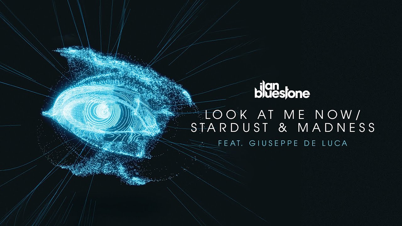 ilan Bluestone feat. Giuseppe De Luca 'Look At Me Now' (Extended Mix)