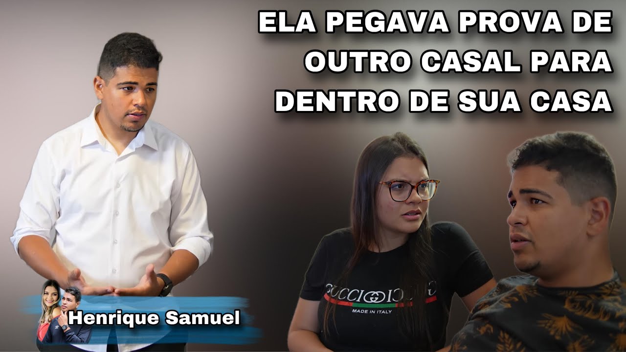 Ela pegava prova de outro casal para dentro da sua casa/ Henrique Samuel