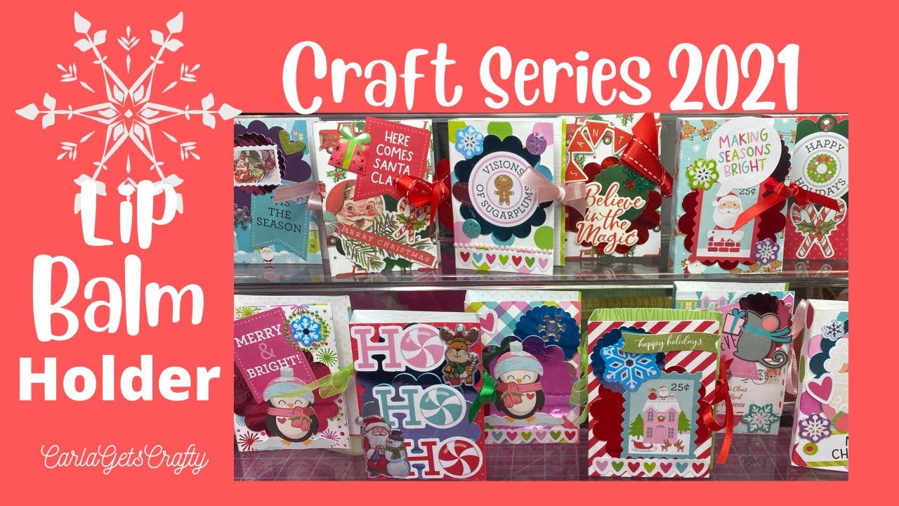 Craft Series 2021 Adorable Lip Balm Holders