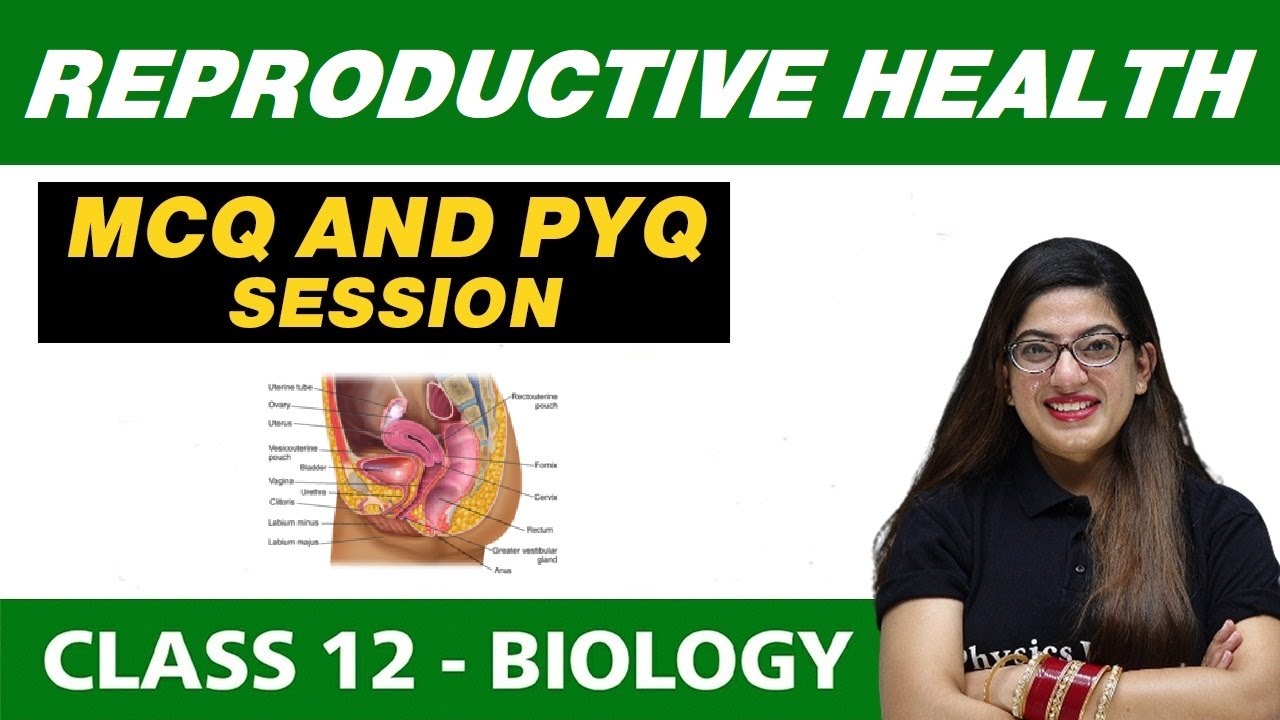 Reproductive Health - MCQs and PYQs Session | Class 12 NCERT