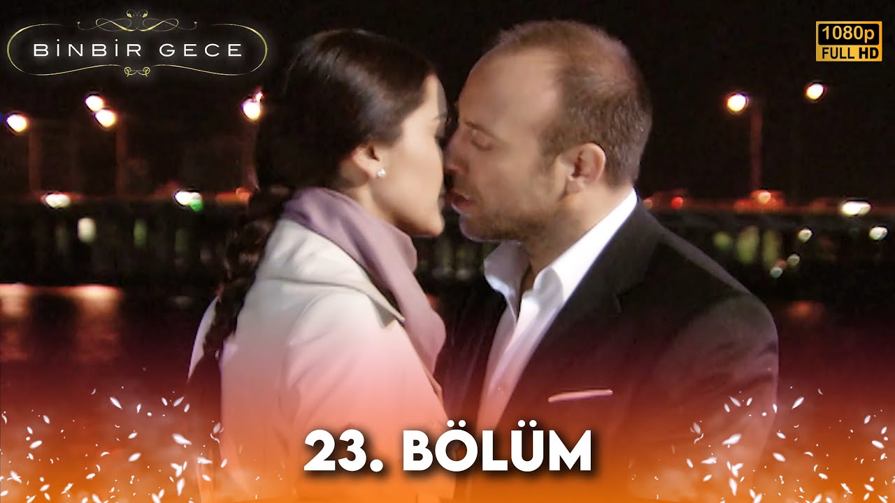 Binbir Gece - 23. Bölüm FULL HD