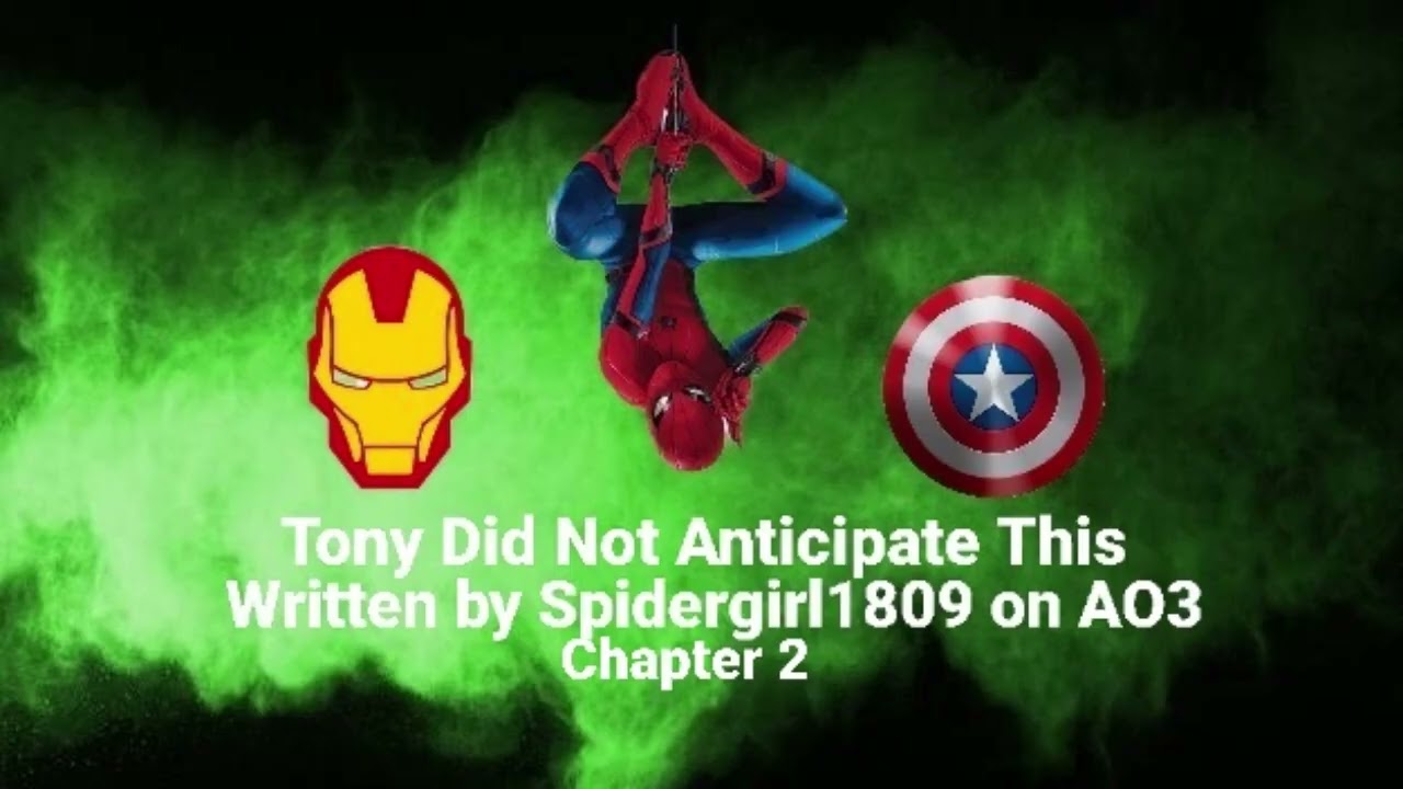 Tony Did Not Anticipate This. Chapter Two. Written by Spidergirl1809 on Ao3 Marvel MCU Podfic