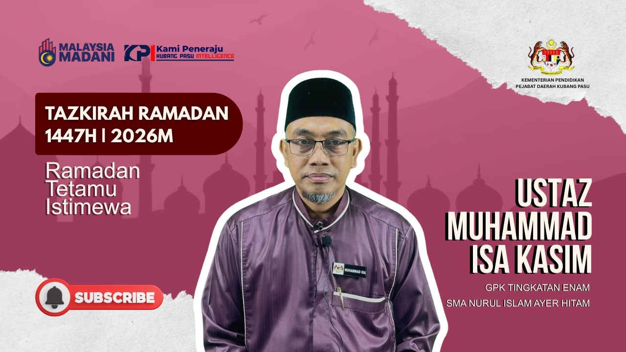 TAZKIRAH RAMADAN 1447H | 2026M   |   PPD KUBANG PASU  |   Siri 5