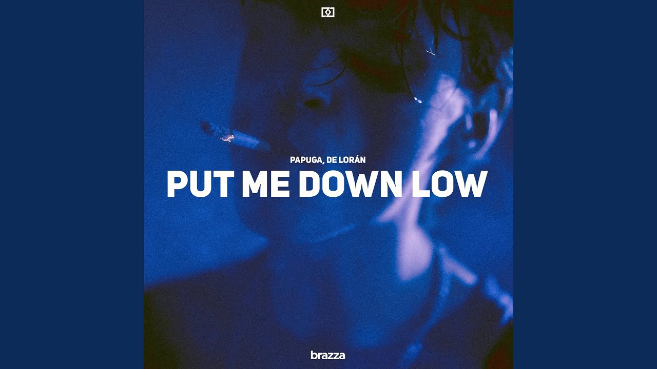 Put Me Down Low