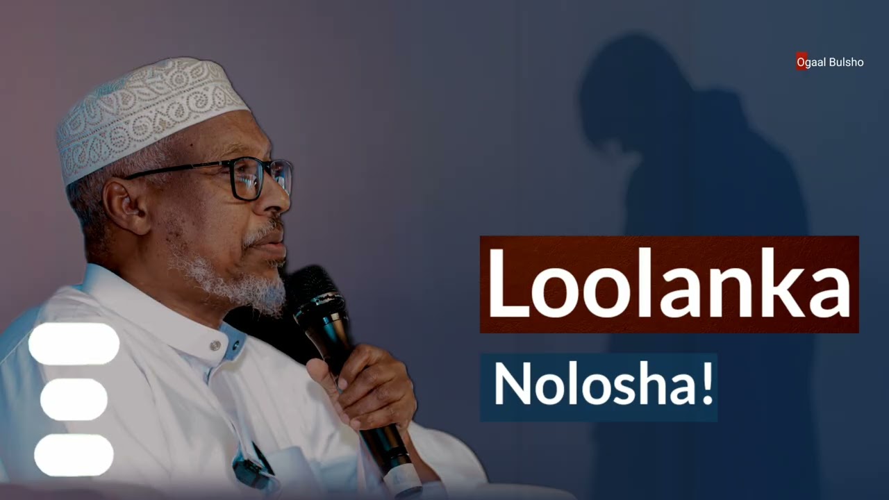 Loolanka nolosha aduunyada! || Sheekh Mustafe