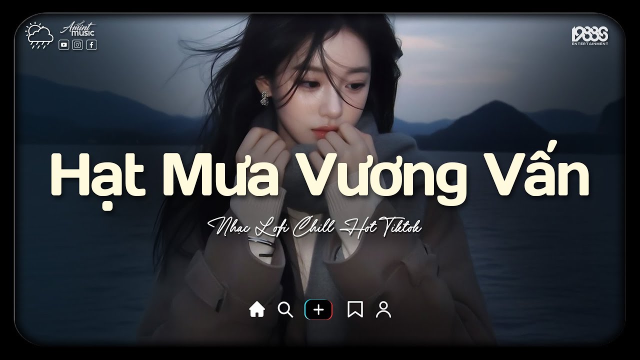 Hạt Mưa Vương Vấn Lofi ♫ Hạt Mưa Vương Vấn Anh Giờ Nay Đang Nơi Đâu ♫ Nhạc Buồn Chill 2026