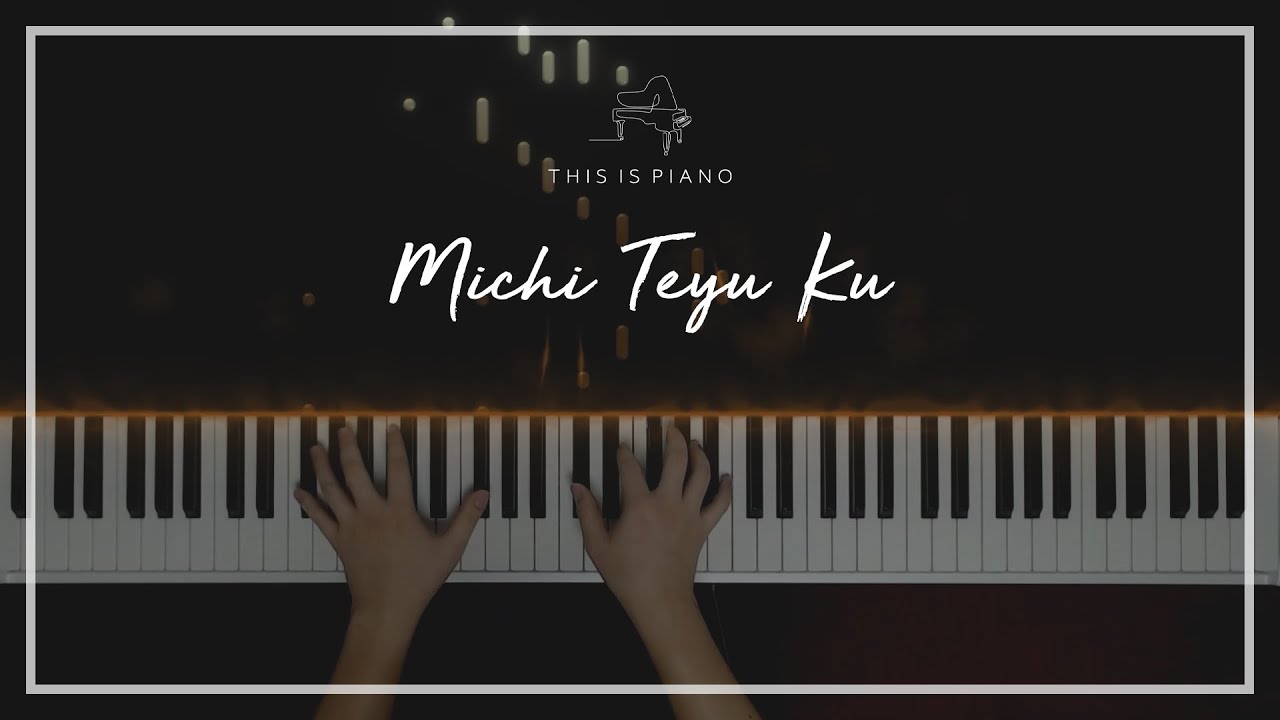 후지이 카제 | Michi Teyu Ku (차올라가, 満ちてゆく) | 피아노 커버