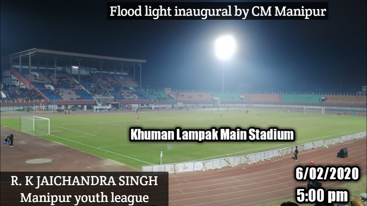 Khuman Lampak  Main Stadium, Flood light inaugural by CM Manipur