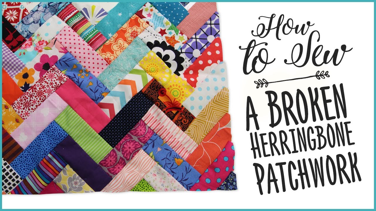 How To Sew A Broken Herringbone Patchwork