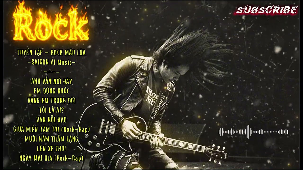 TUYỂN TẬP - Rock Máu Lửa | Những Bản Nhạc Đốt Cháy Cảm Xúc | SAIGON AI Music