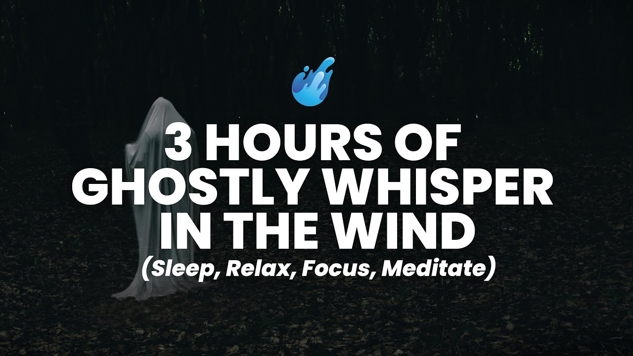 3 Hours of Ghostly Whisper Wind Ambience Sound Effect | Disturbing, Eerie, Scary