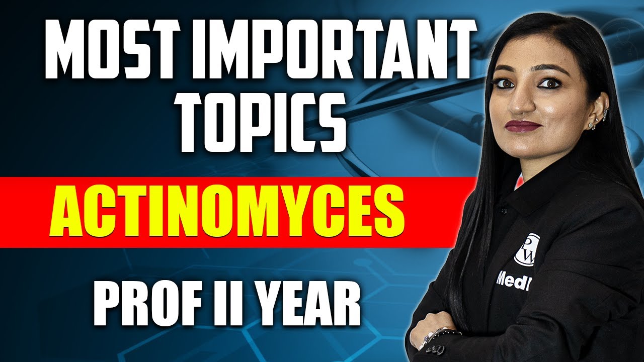 Actinomyces: Microbiology | Most Important Topics | Dr. Mamta Jawa | PW MedEd