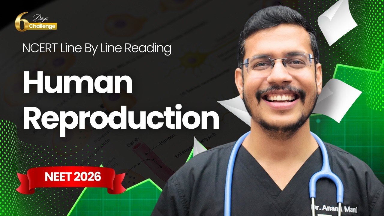 Human Reproduction | One Shot | NCERT Review by Dr. Anand Mani | Class 12 NEET Biology