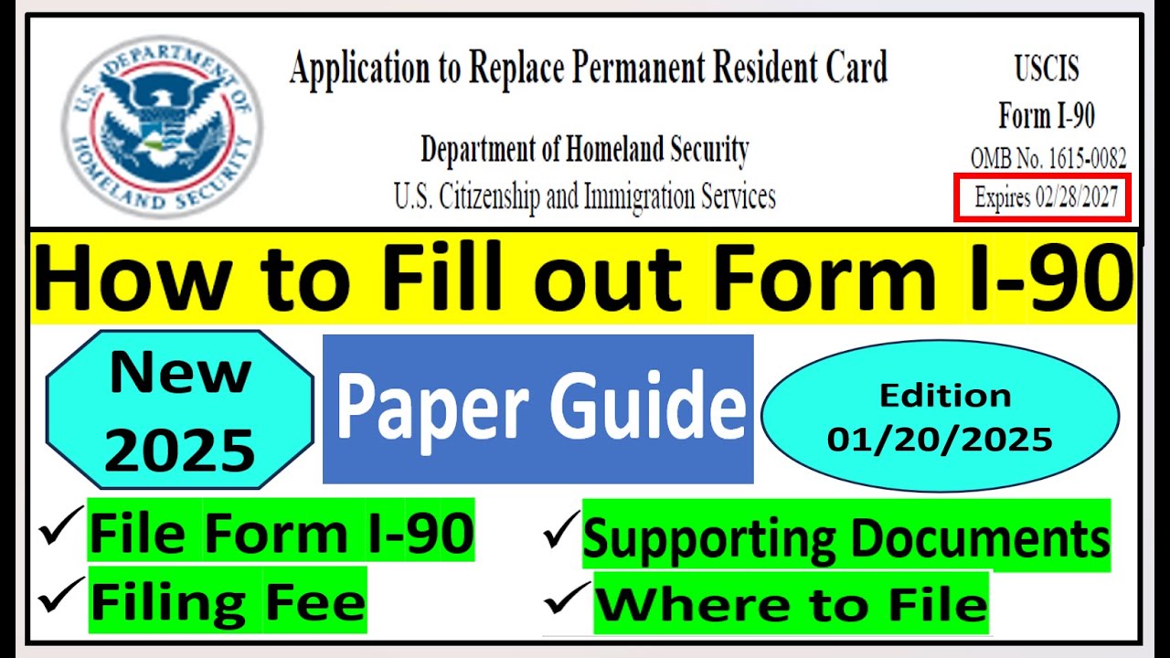 Fill out Form I 90, Application to Replace Permanent Residence Card (Renewal) || Edition 01/20/2025