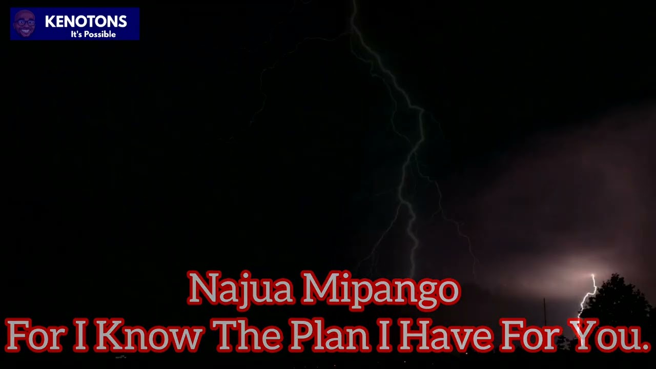 Najua Mipango |For I Know The Plan I Have For You.