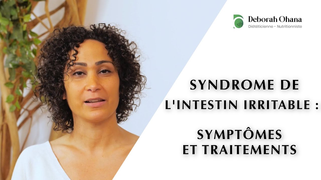 SYNDROME DE L'INTESTIN IRRITABLE : SYMPTOMES ET TRAITEMENTS