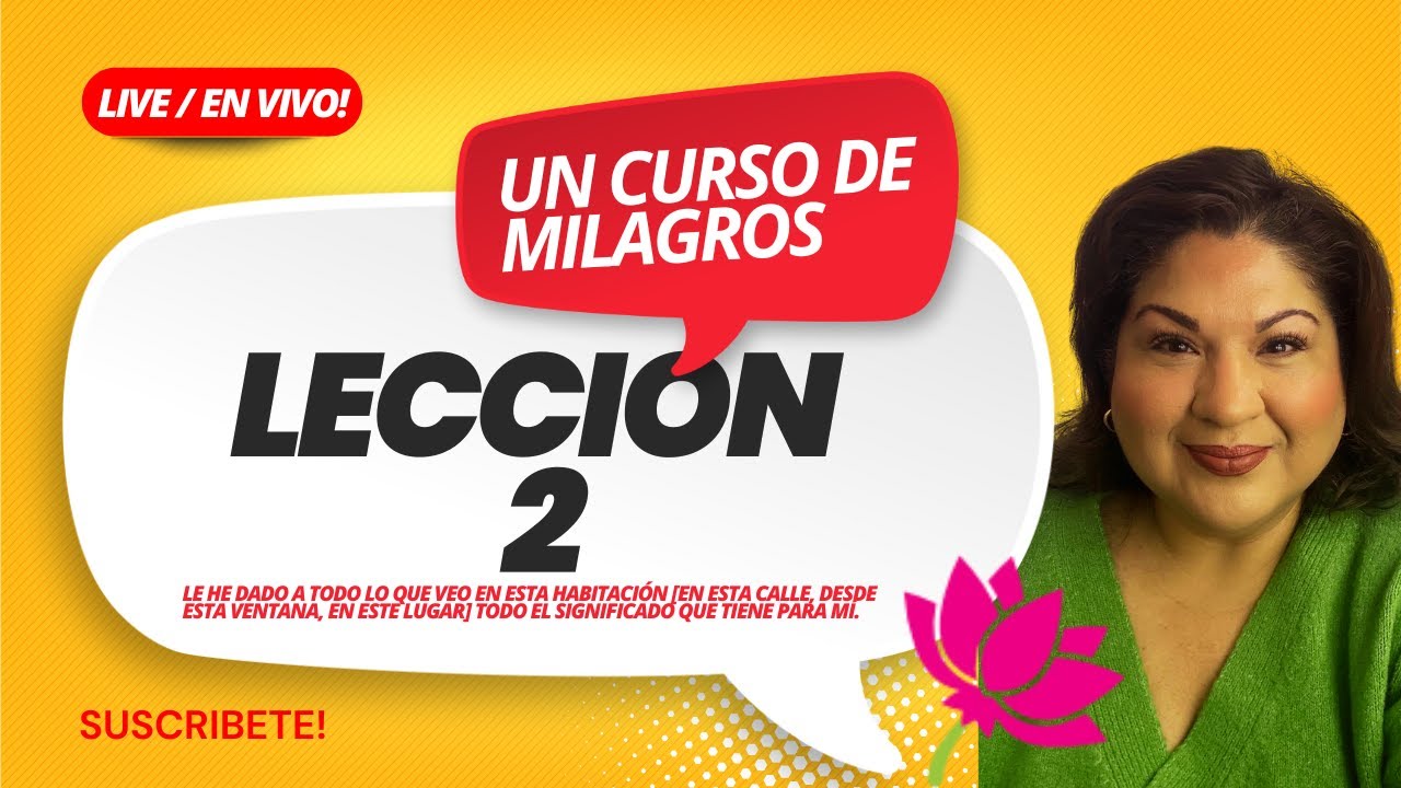 Lecci&oacute;n 2 de Un Curso de Milagros con Olivia Murillo 2026.