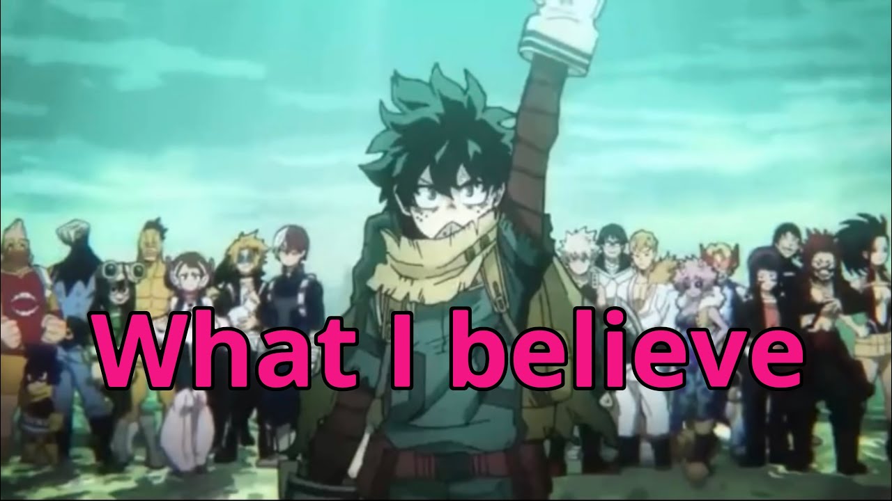 My hero academia- vigilante deku (AMV) what I believe (skillet)