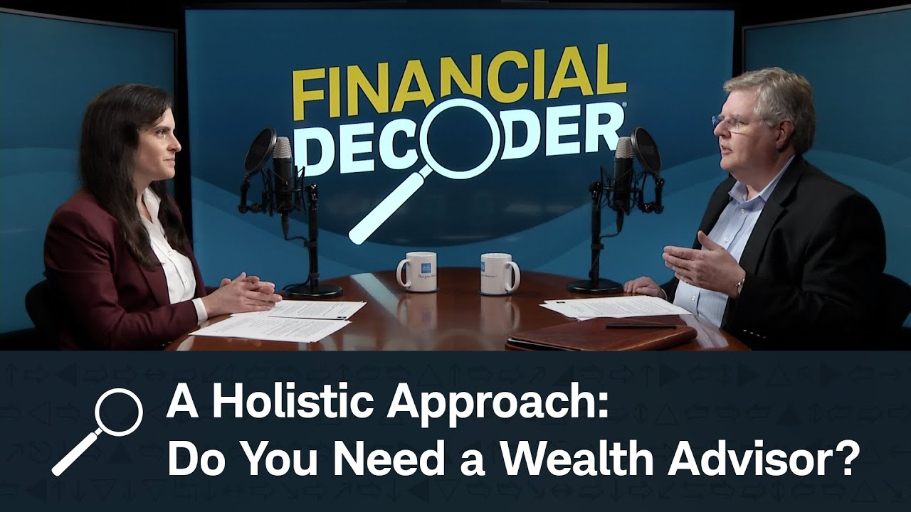 A Holistic Approach: Do You Need a Wealth Advisor?