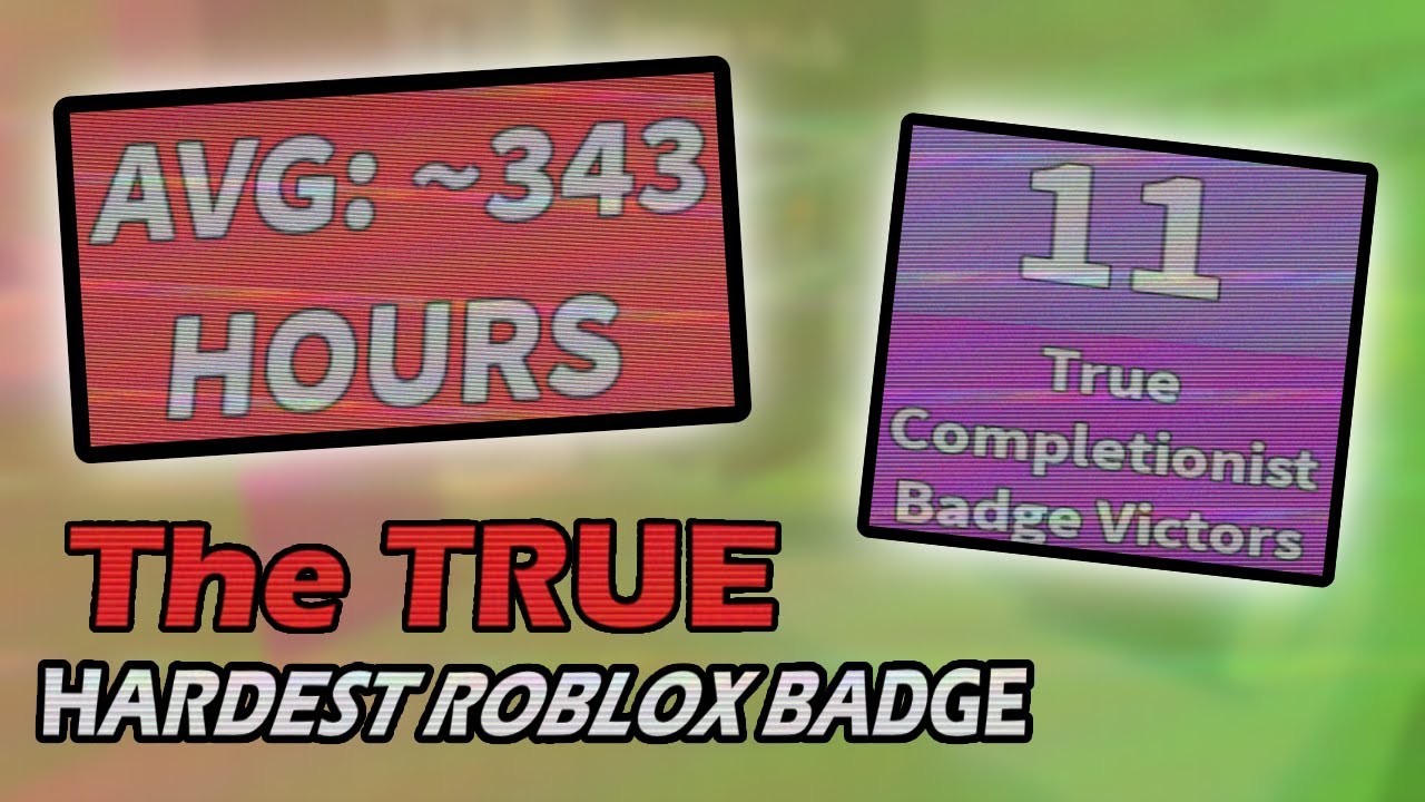 The TRUE Hardest Badge on Roblox