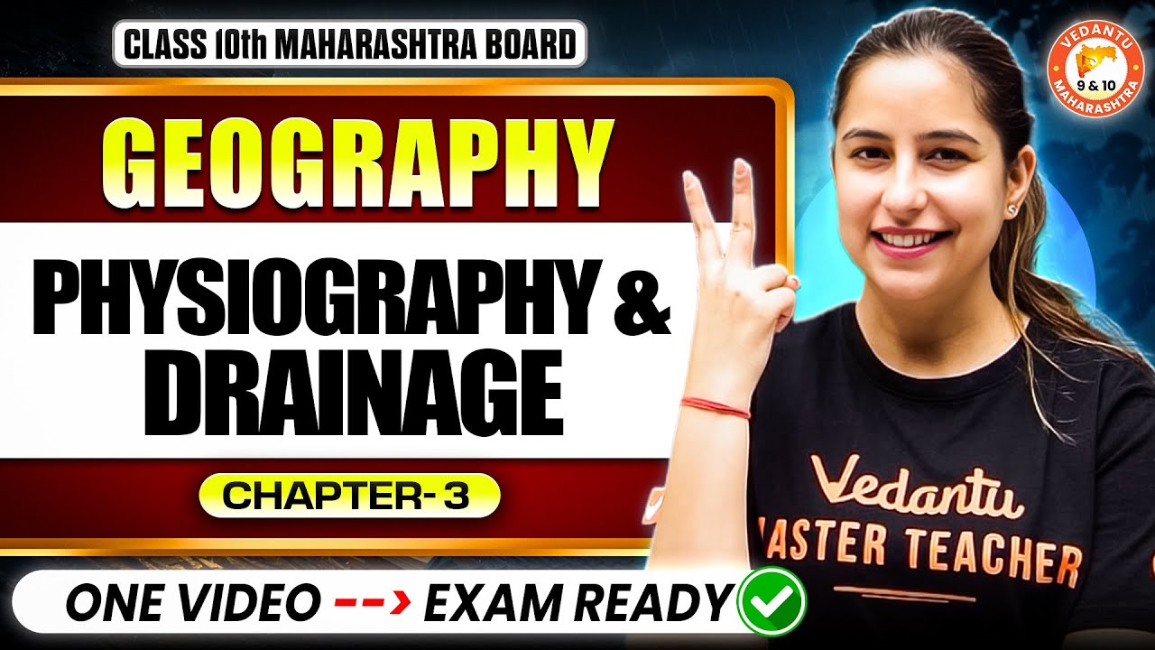 Class 10th Physiography and Drainage One Shot | Class 10 Geography Chapter 3 | MH Board | Varsha Mam