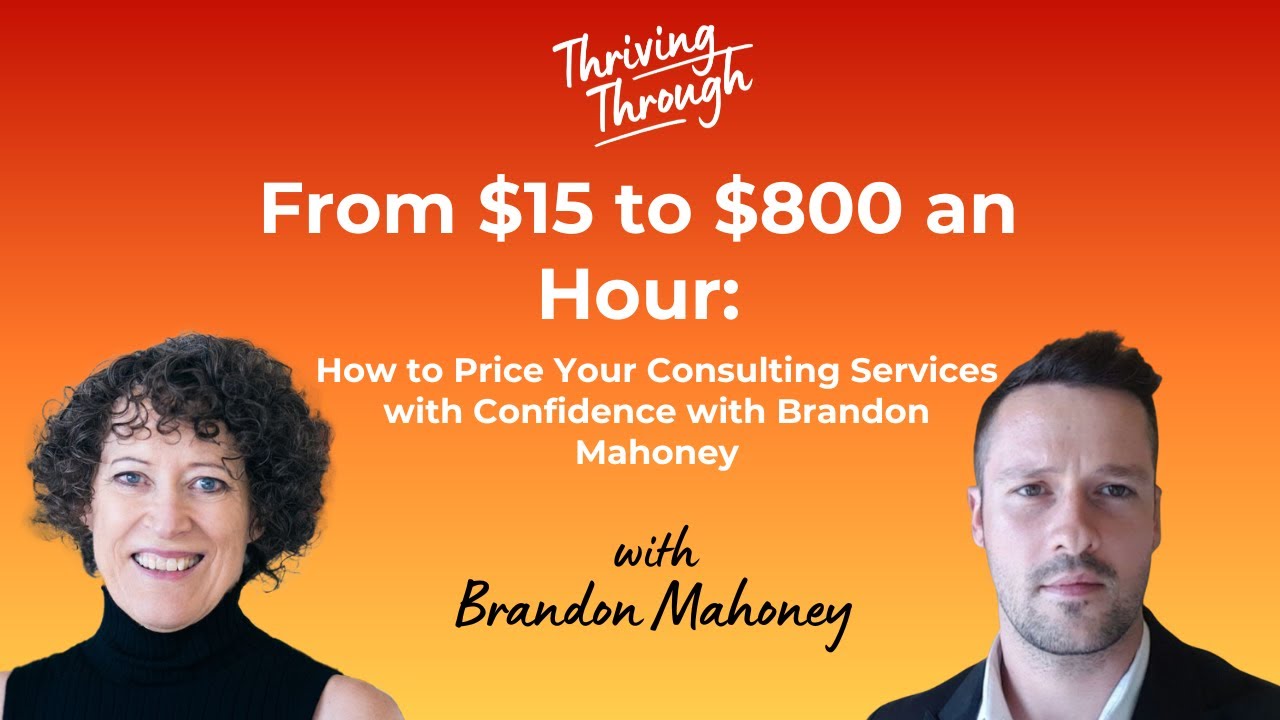 E073 From $15 to $800 an Hour: How to Price Your Consulting Services with Confidence|Brandon Mahoney