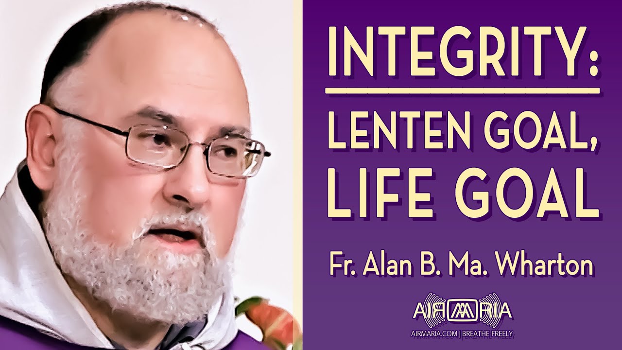 Lent, the Spiritual Battle Against Concupiscence, and Inner Integrity - Mar 09 - Homily - Fr Alan