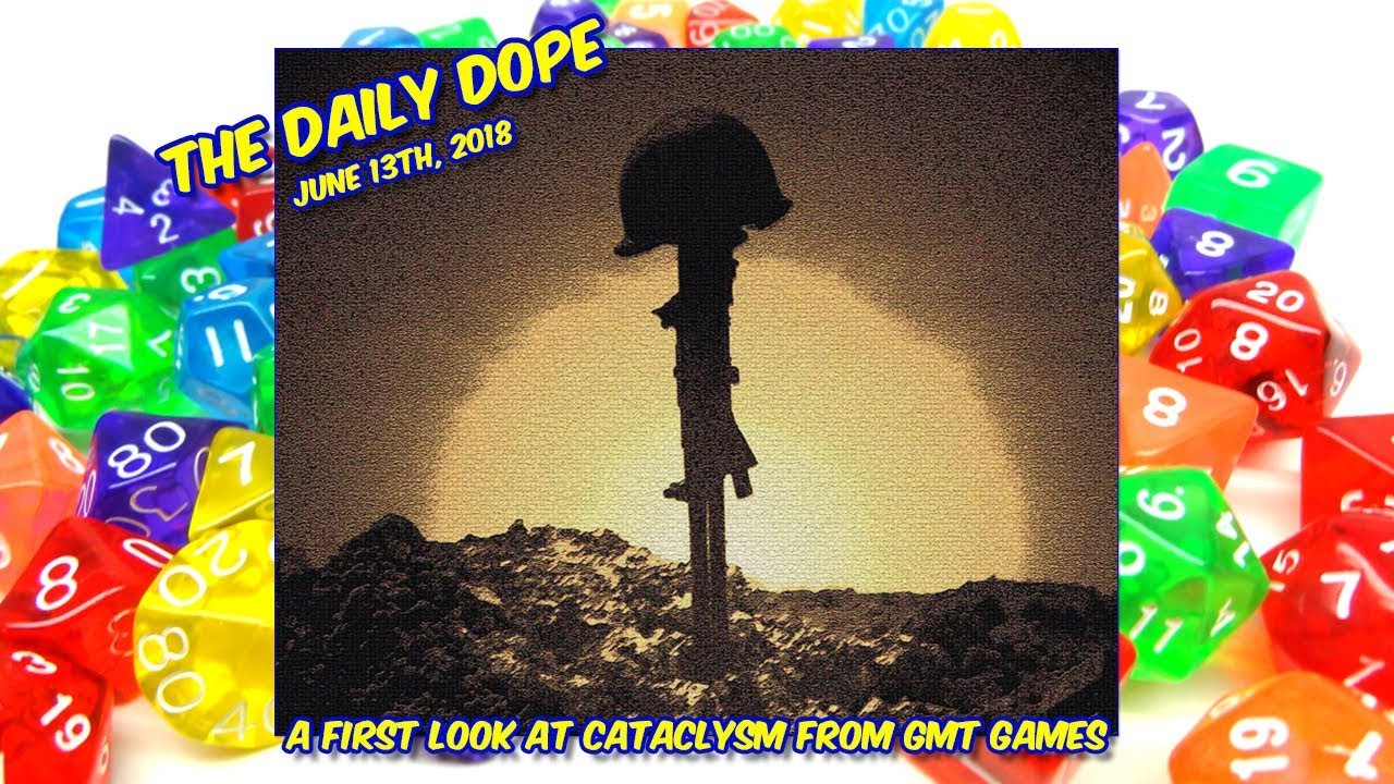 Cataclysm: A Second World War - Unboxing and First Look on The Daily Dope #118