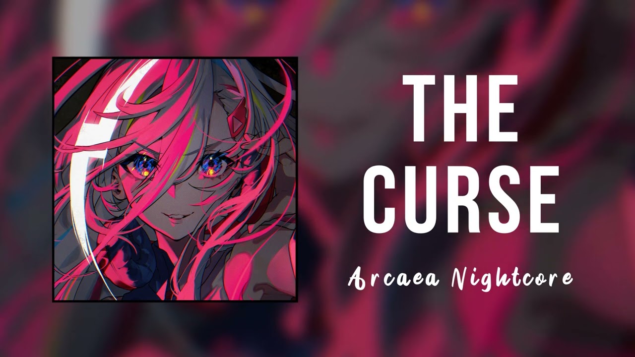 Nightcore - The Curse ੈ✩‧₊˚