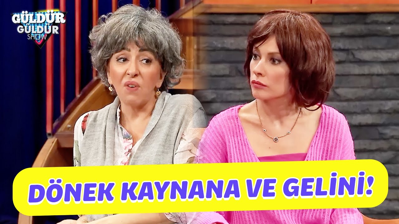 Dönek Kaynana Ve Gelini! - Güldür Güldür Show