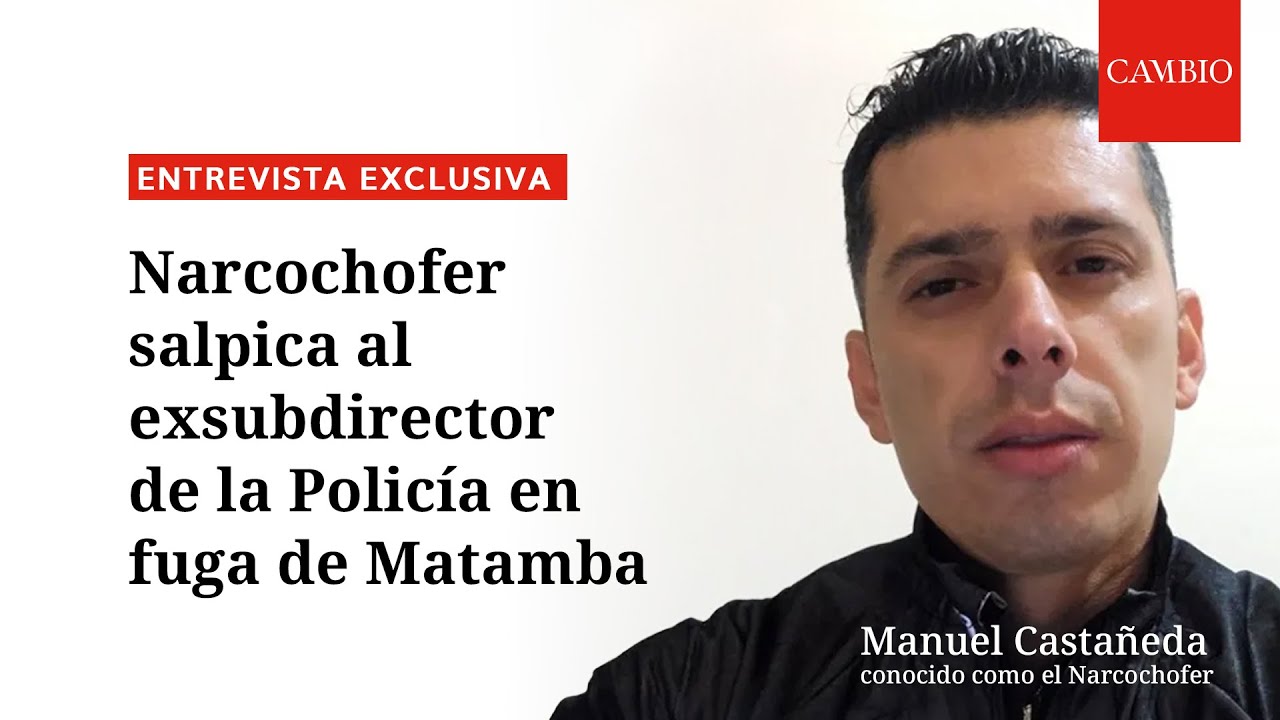 Me dijeron que al gral. Tito Castellanos le dieron $2.000 millones por fuga de Matamba: Narcochofer