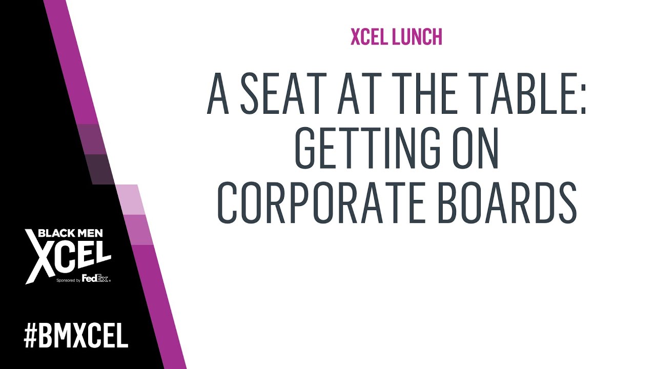 A Seat at the Table: Getting on Corporate Boards #BMXCEL