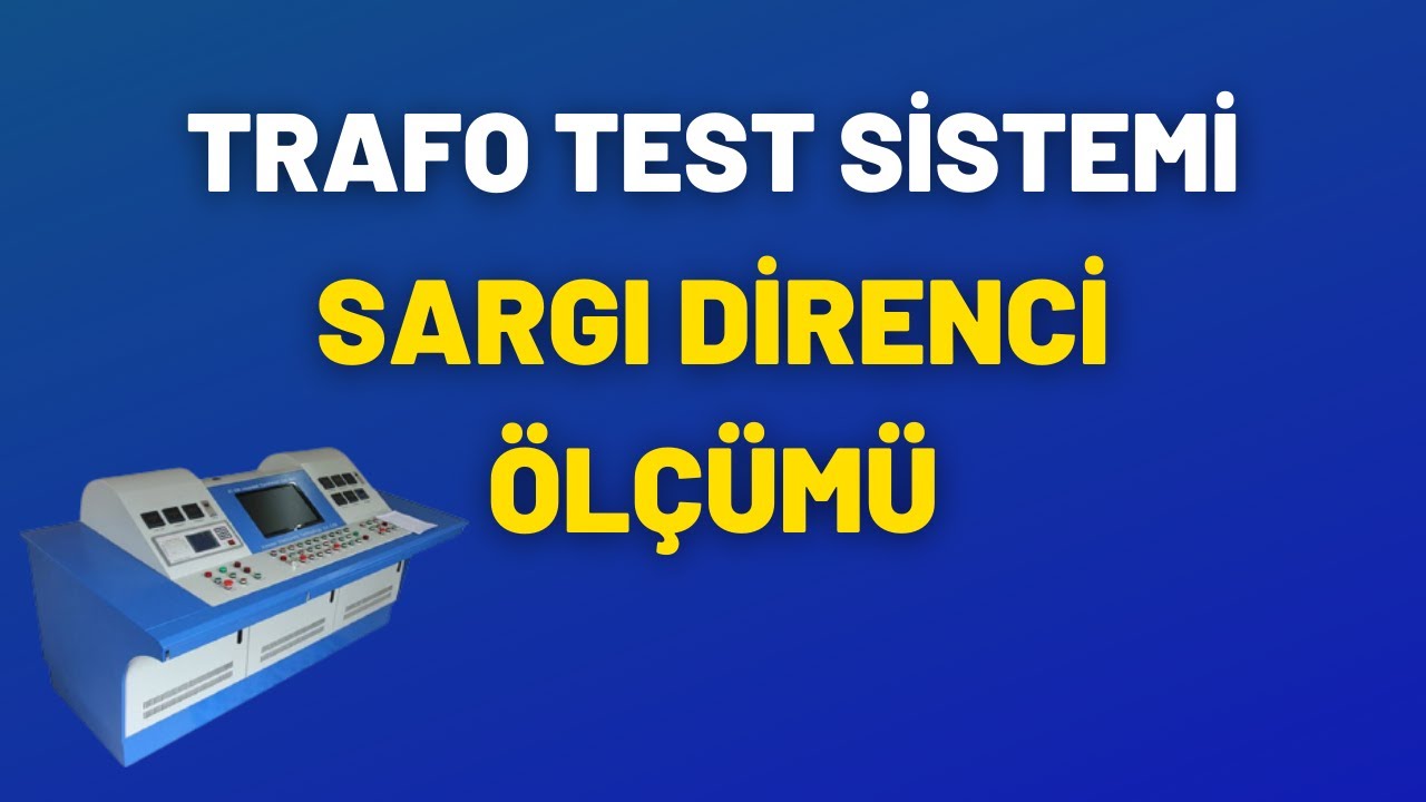 Trafo Sargı Direnci Ölçümü | Trafo Test Sistemi