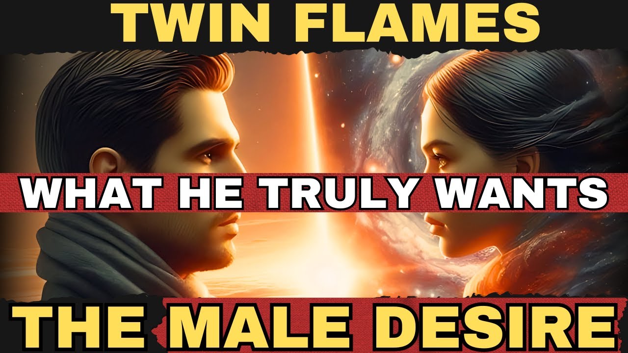 What He Truly Wants? — Male Desire in the Twin Flame Awakening
