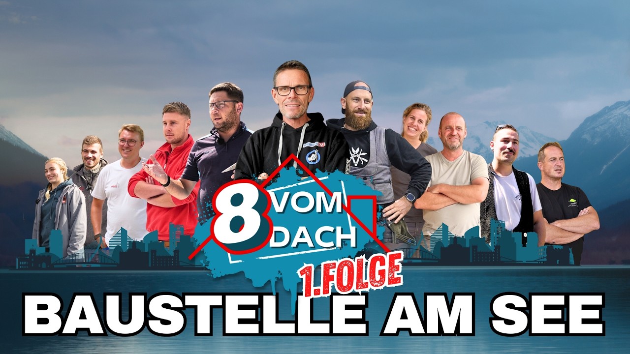 8vomDach I Baustelle am See I 1.Folge
