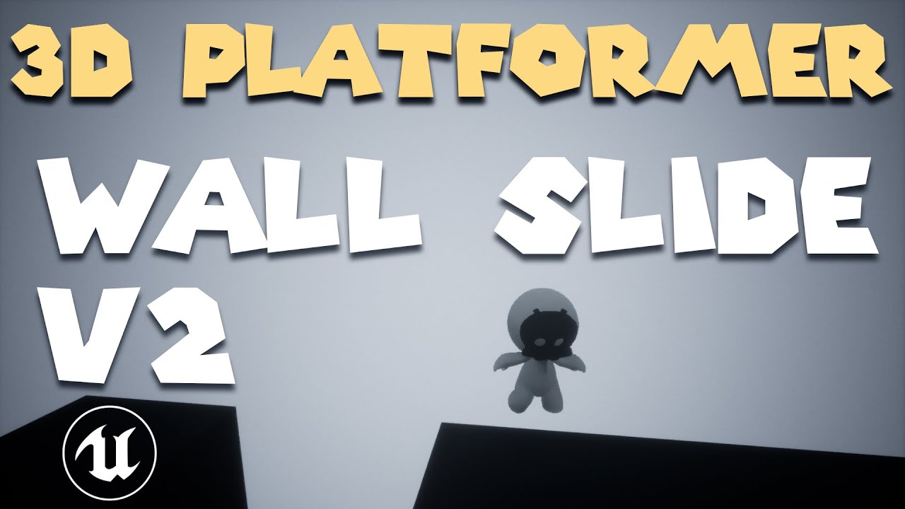 UE5 Make A 3D Platformer in Unreal Engine 5 #7: Wall Slide Improvements - UE4 compatible