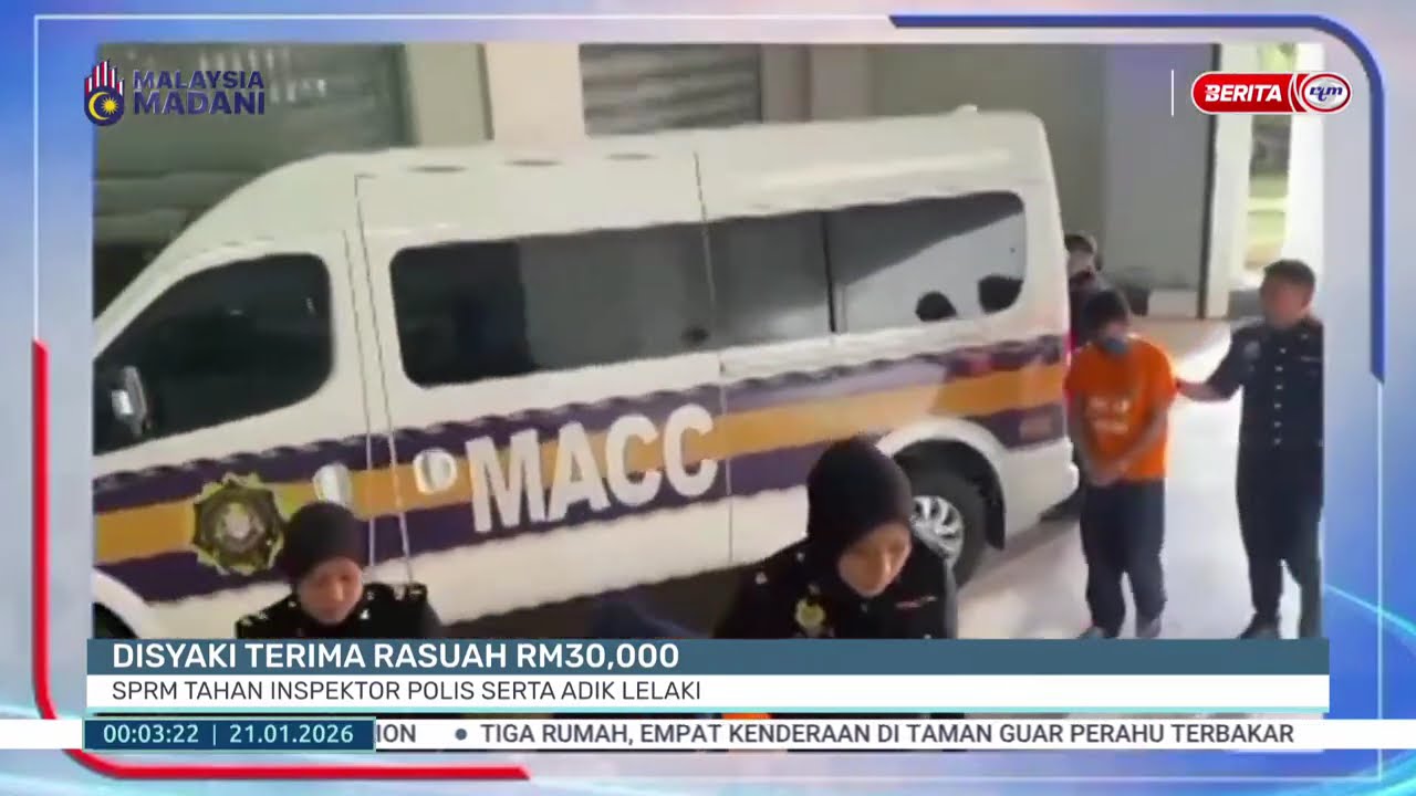 21 JAN 2026 - BTM - DISYAKI TERIMA RASUAH RM30,000: SPRM TAHAN INSPEKTOR POLIS SERTA ADIK LELAKI