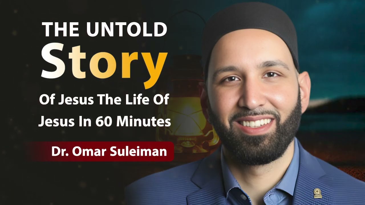The UNTOLD Story Of Jesus The Life Of Jesus In 60 Minutes! Omar Suleiman