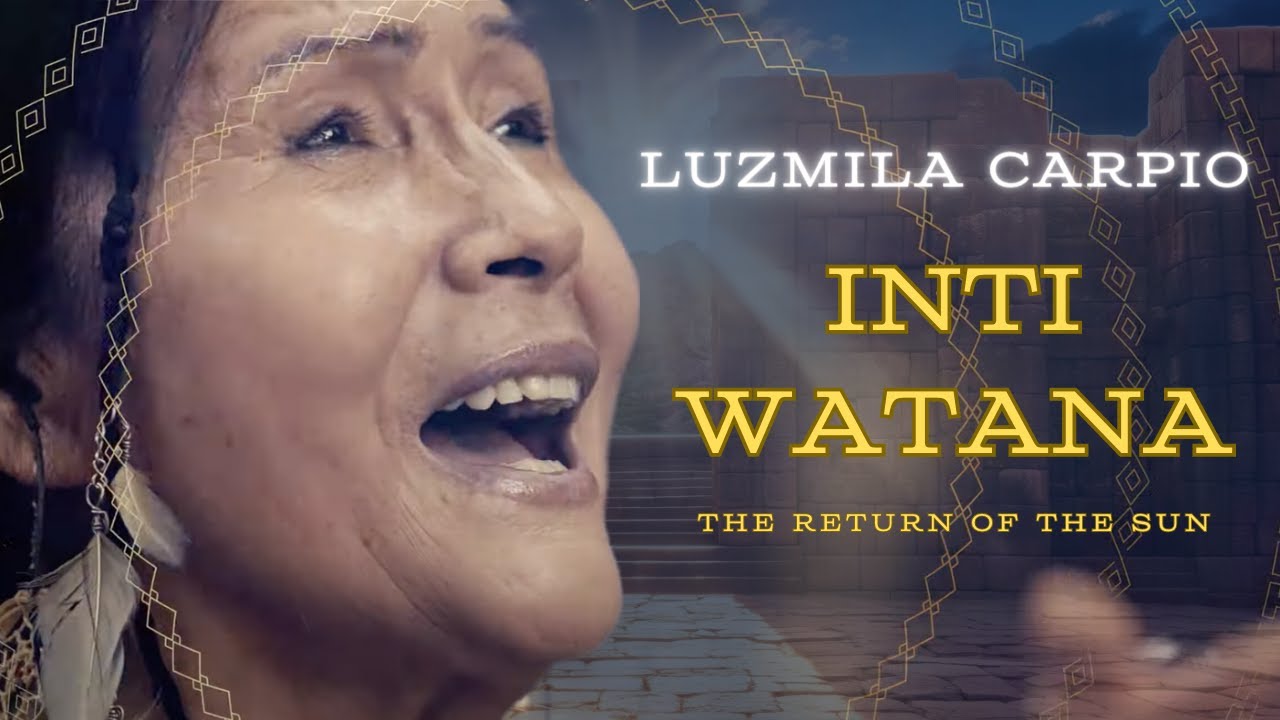 Luzmila Carpio - INTI WATANA (Video Oficial)